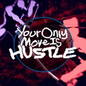 Your Only Move Is HUSTLE - Steam ключ